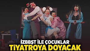 İzBBŞT ile çocuklar tiyatroya doyacak