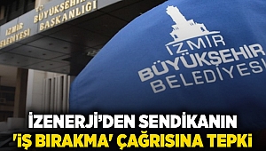 İZENERJİ'den sendikanın 'iş bırakma' çağrısına tepki