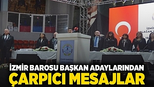 İzmir Barosu Başkan adaylarından çarpıcı mesajlar