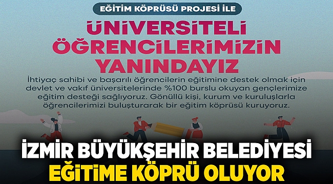 İzmir Büyükşehir Belediyesi eğitime köprü oluyor