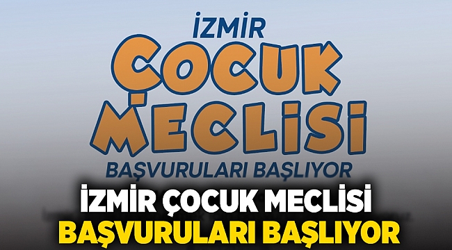 İzmir Çocuk Meclisi başvuruları başlıyor