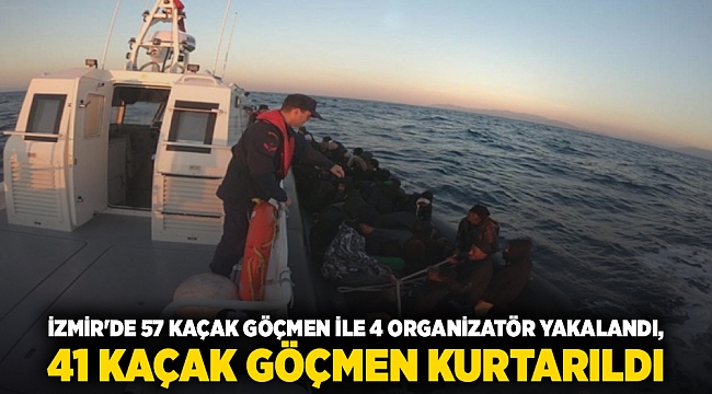 İzmir'de 57 kaçak göçmen ile 4 organizatör yakalandı, 41 kaçak göçmen kurtarıldı