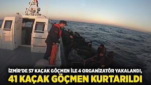 İzmir'de 57 kaçak göçmen ile 4 organizatör yakalandı, 41 kaçak göçmen kurtarıldı