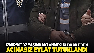 İzmir'de 97 yaşındaki annesini darp eden acımasız evlat tutuklandı!