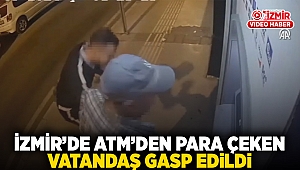 İzmir'de ATM'den para çeken vatandaş gasp edildi O anlar kamerada