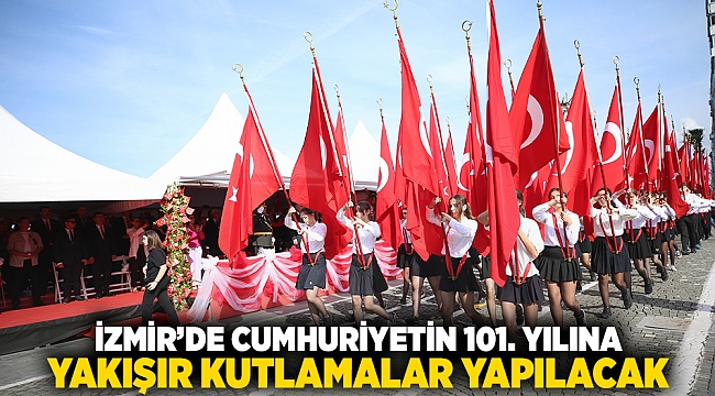 İZMİR’DE CUMHURİYETİN 101. YILINA YAKIŞIR KUTLAMALAR YAPILACAK