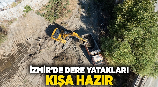 İzmir'de dere yatakları kışa hazır