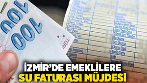 İzmir'de emeklilere su faturası müjdesi!