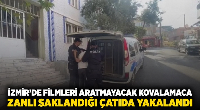 İzmir'de filmleri aratmayacak kovalamaca: Zanlı saklandığı çatıda yakalandı