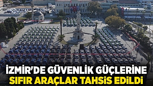 İzmir'de güvenlik güçlerine sıfır araçlar tahsis edildi