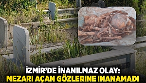 İzmir’de inanılmaz olay: Mezarı açan gözlerine inanamadı