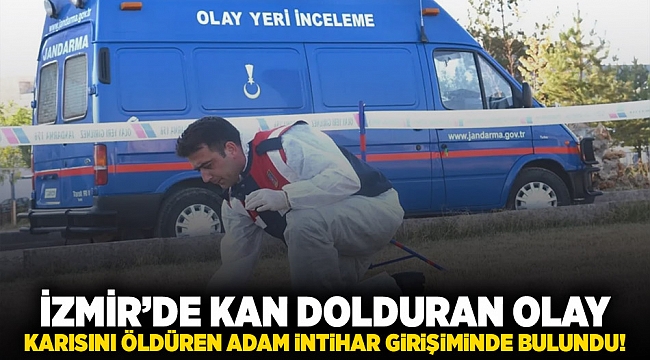 İzmir'de kan donduran olay: Karısını öldüren koca intihar girişiminde bulundu!