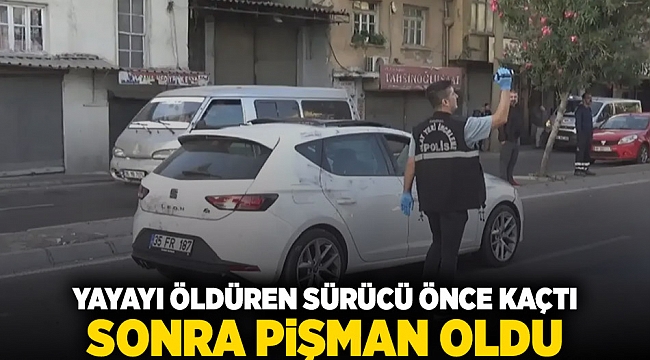 İzmir'de kaza: Yayayı öldüren sürücü önce kaçtı sonra pişman oldu