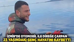 İzmir'de otomobil ile direğe çarpan 23 yaşındaki genç hayatını kaybetti