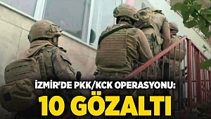 İzmir'de PKK/KCK operasyonu: 10 gözaltı