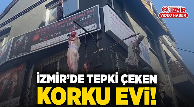 İzmir'de tepki çeken korku evi!