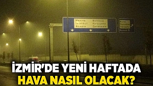 İzmir'de yeni haftada hava nasıl olacak?