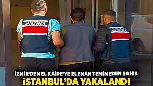 İzmir'den El Kaide'ye eleman temin eden şahıs İstanbul'da yakalandı