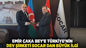 İZMİR'İN GURURU EMİR ÇAKA BEY DÜNYA DEVİ SOCAR'IN DİKKATİNİ ÇEKTİ