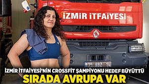 İzmir İtfaiyesi’nin crossfit şampiyonu hedef büyüttü Sırada Avrupa var