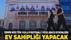 İzmir Kültür Yolu Festivali yüzlerce etkinliğe ev sahipliği yapacak