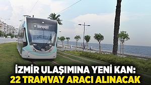 İzmir ulaşımına yeni kan: 22 tramvay aracı alınacak 