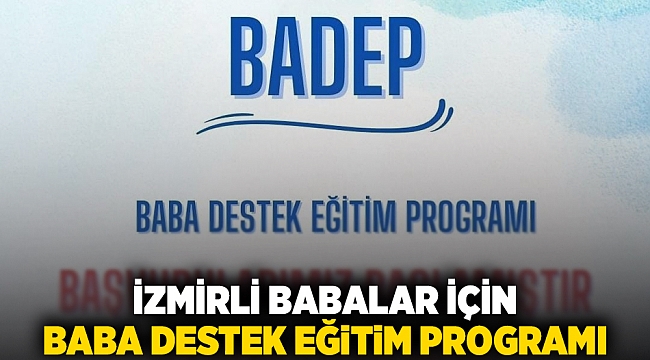 İzmirli babalar için Baba Destek Eğitim Programı