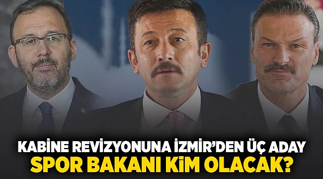 Kabine revizyonuna İzmir'den üç aday: Spor Bakanı kim olacak?