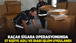 Kaçak sigara operasyonunda 57 kişiye adli ve idari işlem uygulandı