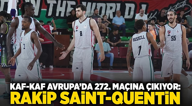 Kaf-Kaf Avrupa'da 272. maçına çıkıyor: Rakip Saint-Quentin