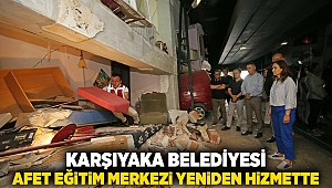 Karşıyaka Belediyesi Afet Eğitim Merkezi yeniden hizmette!