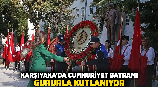 Karşıyaka’da Cumhuriyet Bayramı gururla kutlanıyor!  