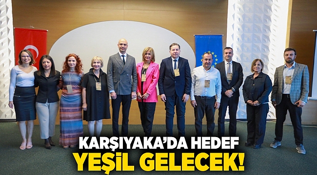 Karşıyaka’da hedef yeşil gelecek!