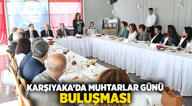 Karşıyaka’da Muhtarlar Günü buluşması