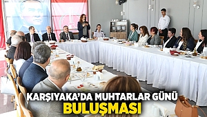 Karşıyaka’da Muhtarlar Günü buluşması