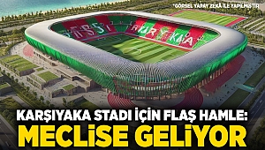 Karşıyaka Stadı için flaş hamle: Meclise geliyor