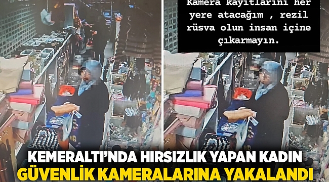 Kemeraltı'nda hırsızlık yapan kadın güvenlik kameralarına yakalandı