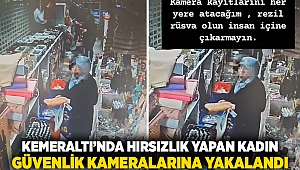 Kemeraltı'nda hırsızlık yapan kadın güvenlik kameralarına yakalandı