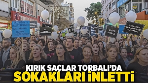 Kırık Saçlar Torbalı'da Sokakları İnletti