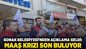 Konak Belediyesi'nden açıklama geldi: Maaş krizi son buluyor