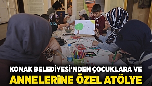 Konak Belediyesi’nden çocuklara ve annelerine özel atölye