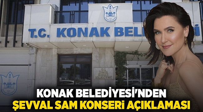 Konak Belediyesi'nden Şevval Sam konseri açıklaması