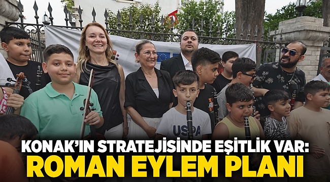 Konak’ın stratejisinde eşitlik var: Roman Eylem Planı