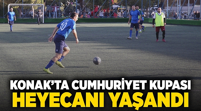 Konak’ta Cumhuriyet Kupası heyecanı yaşandı