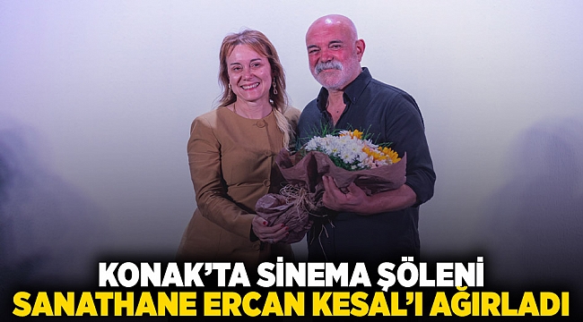 Konak'ta sinema şöleni: Sanathane Ercan Kesal'ı ağırladı