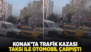 Konak’ta trafik kazası: Taksi ile otomobil çarpıştı!