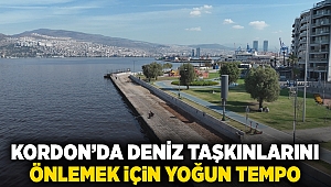 Kordon’da deniz taşkınlarını önlemek için yoğun tempo