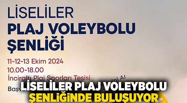 Liseliler plaj voleybolu şenliğinde buluşuyor