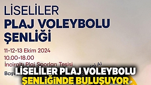 Liseliler plaj voleybolu şenliğinde buluşuyor