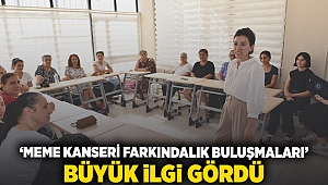 ‘Meme Kanseri Farkındalık Buluşmaları’ büyük ilgi gördü